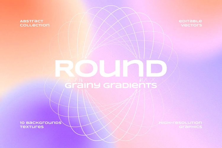 Grainy Round Gradient Backgrounds 10款潮流复古颗粒噪点弥散光渐变模糊海报背景底纹ai矢量设计素材