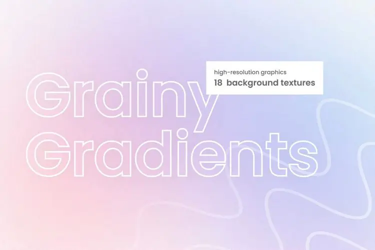 Lighty Grainy Gradient Backgrounds 18张抽象浅粒嘈杂模糊柔和渐变背景纹理图片国外设计素材