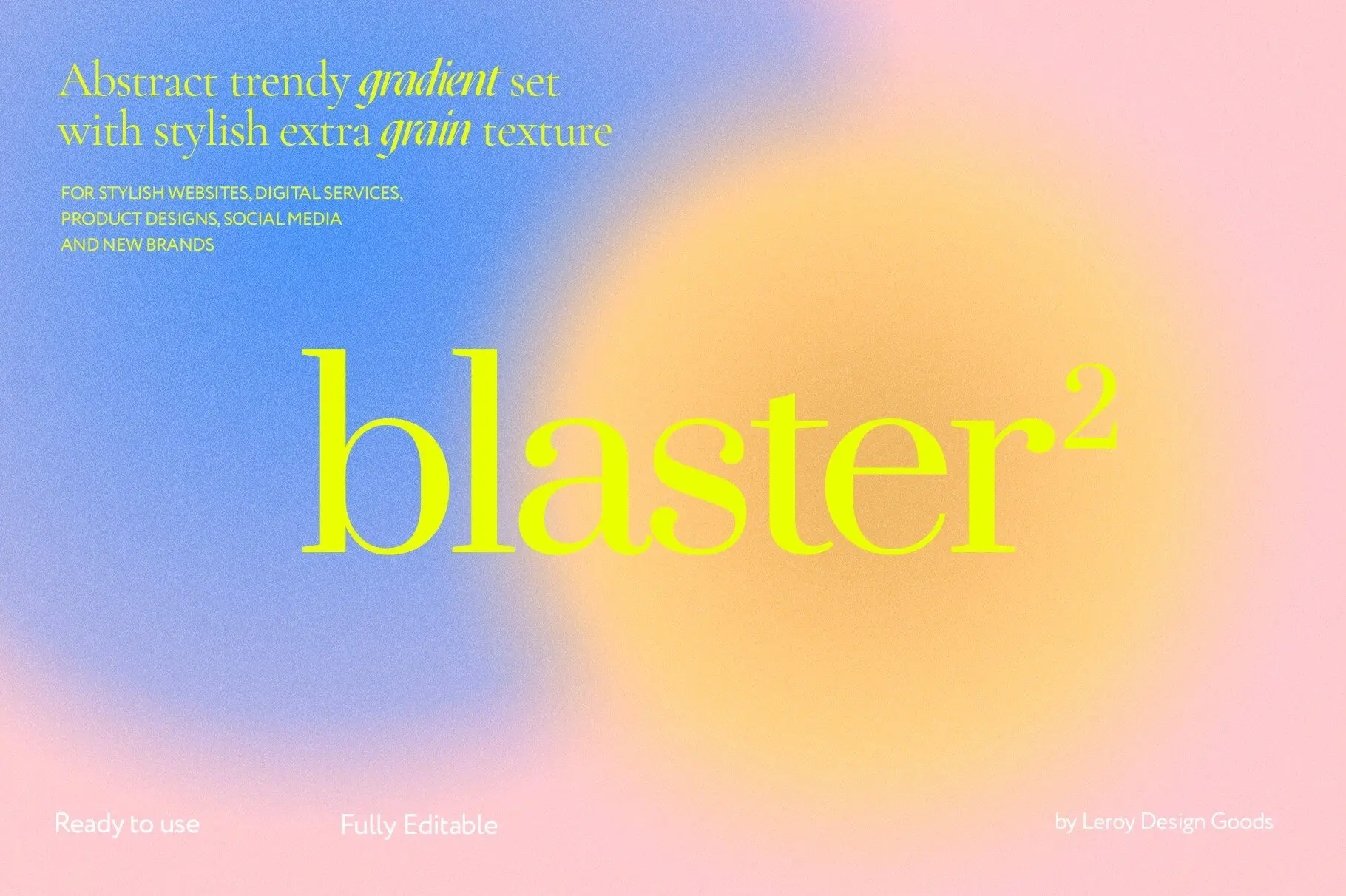 BLASTER 2 – Trendy Gradient Textures 10款复古时尚迷幻颗粒噪点弥散光渐变海报背景底纹ps分层设计素材