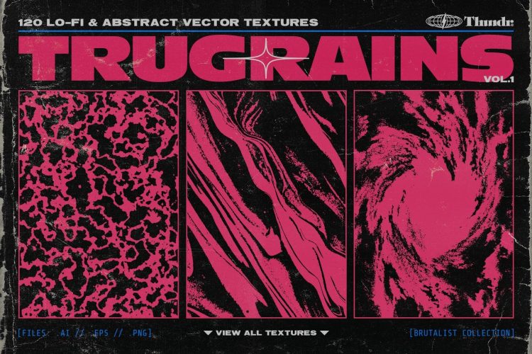 TRUGRAINS Brutalist Vector Textures 120款潮流抽象艺术黑白复古粗糙磨损颗粒肌理海报背景ai设计素材